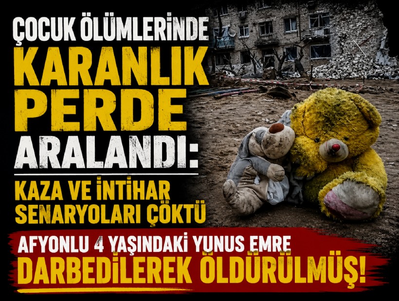 Çocuk ölümlerinde karanlık perde aralandı: Kaza ve intihar senaryoları çöktü
