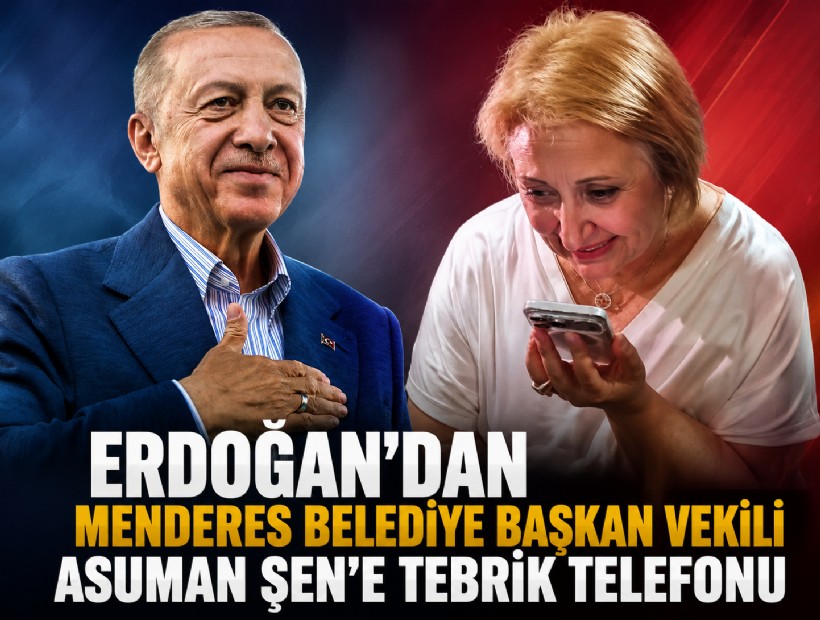 Cumhurbaşkanı Erdoğan’dan Menderes Belediye Başkan Vekili Asuman Şen’e tebrik telefonu