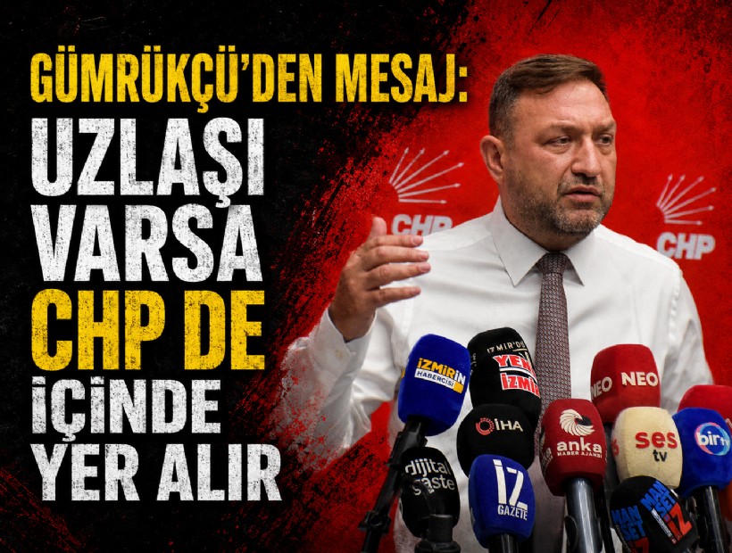 Gümrükçü’den İzmir Büyükşehir Meclisi öncesi mesaj: 'Uzlaşı varsa CHP de içinde yer alır'