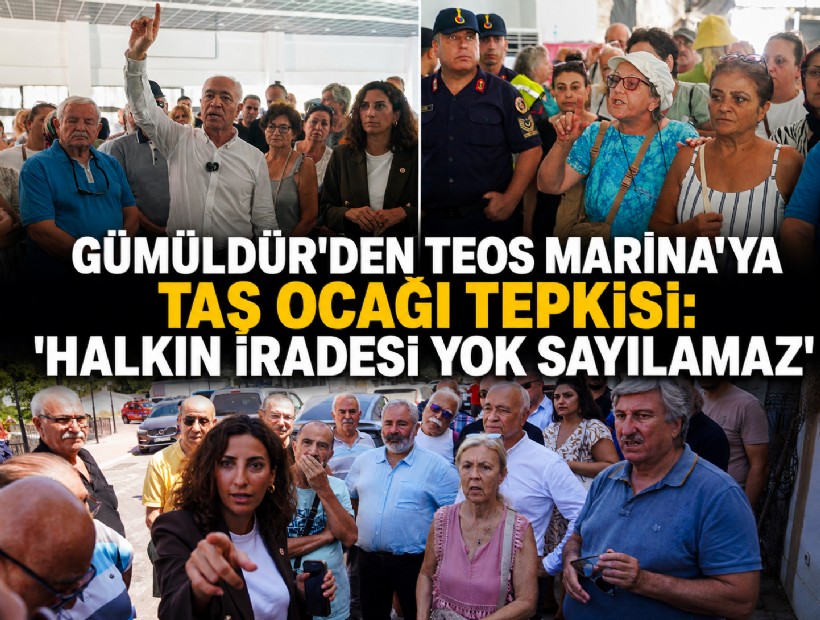Gümüldür'den Teos Marina'ya taş ocağı tepkisi: 'Halkın iradesi yok sayılamaz'