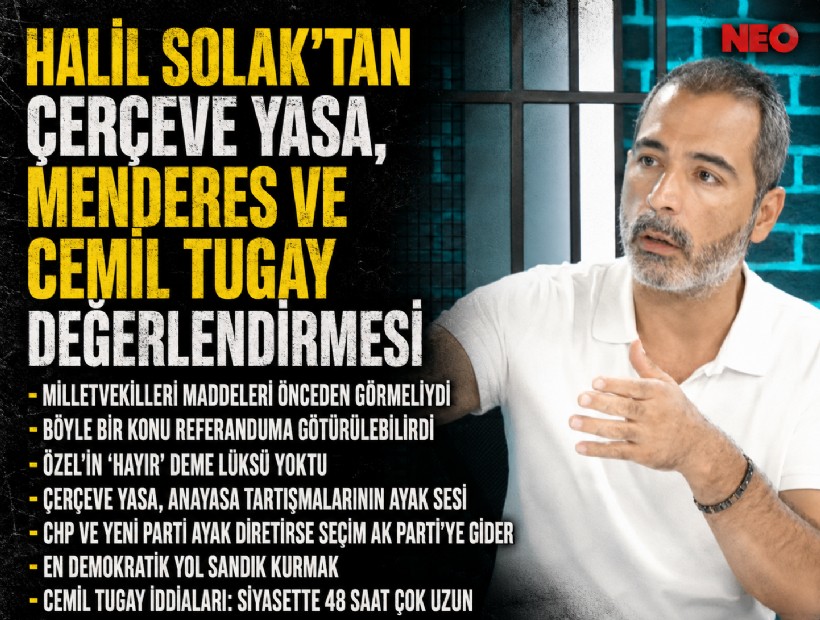 Halil Solak’tan 'çerçeve yasa' değerlendirmesi: 'Anayasa tartışmalarının ayak sesi'