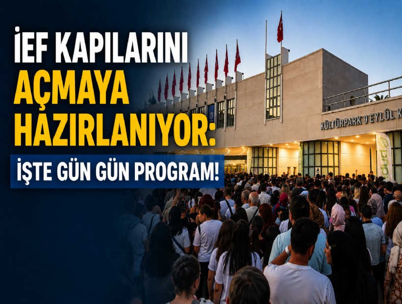 İEF kapılarını açmaya hazırlanıyor: İşte gün gün program!