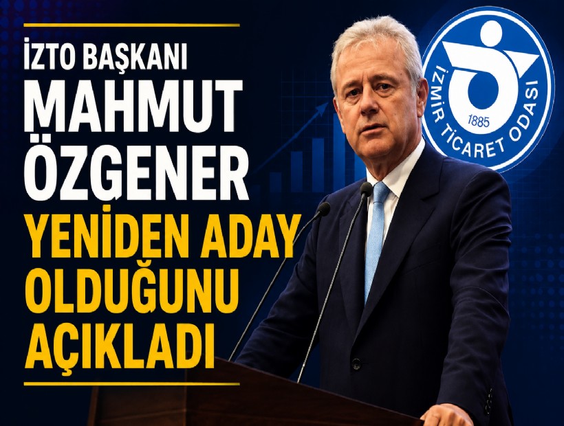 İZTO Başkanı Mahmut Özgener yeniden aday olduğunu açıkladı