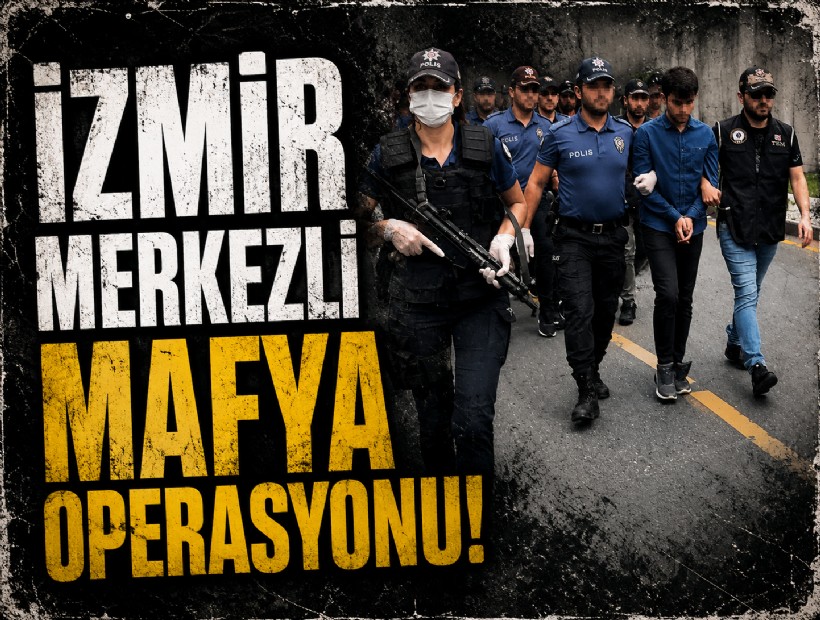 İzmir merkezli suç örgütü operasyonu: 28 gözaltı!