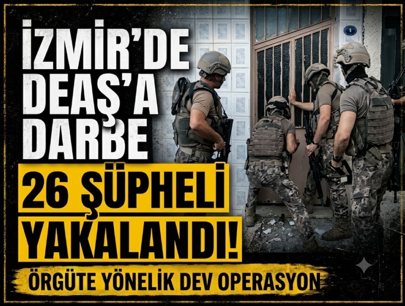 İzmir’de DEAŞ operasyonu: 26 gözaltı