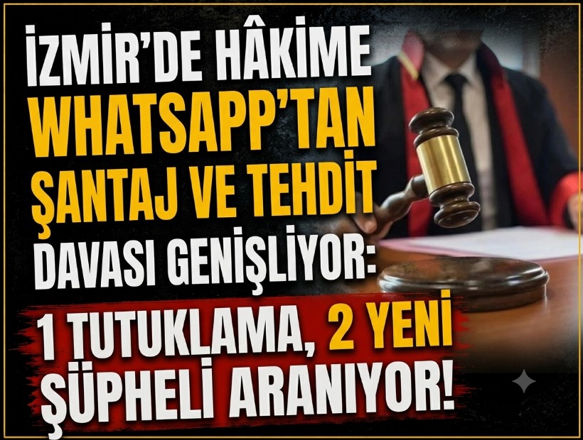 İzmir’de hakime WhatsApp’tan şantaj ve tehdide 1 tutuklama