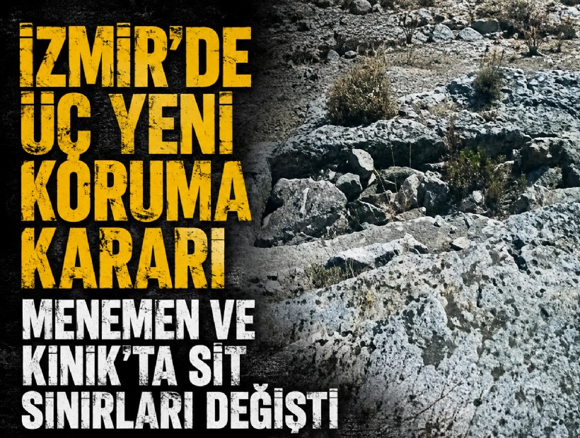 İzmir’de üç yeni koruma kararı: Menemen ve Kınık’ta sit sınırları değişti