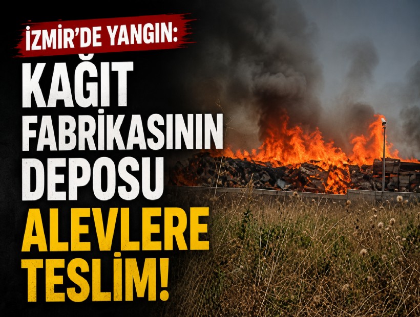İzmir’de yangın: Kağıt fabrikasının deposu alevlere teslim!