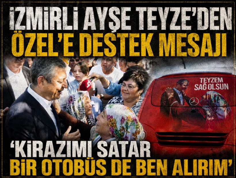 İzmirli Ayşe Teyze’den Özel’e destek mesajı: 'Kirazımı satar bir otobüs de ben alırım'