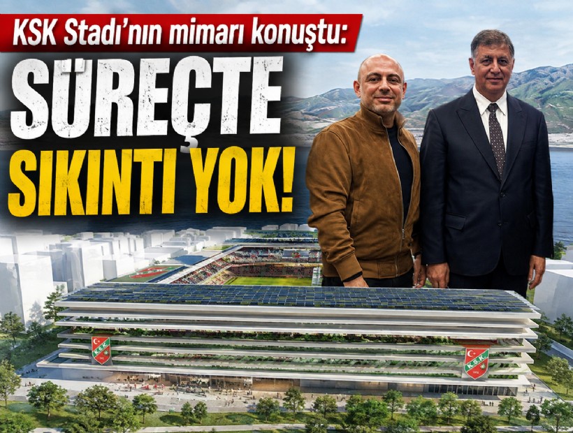 KSK Stadı'nın mimarı konuştu: Süreçte sıkıntı yok!