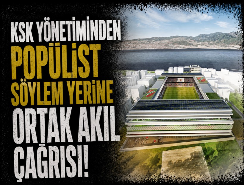 KSK yönetiminden stat için popülist söylem yerine ortak akıl çağrısı!