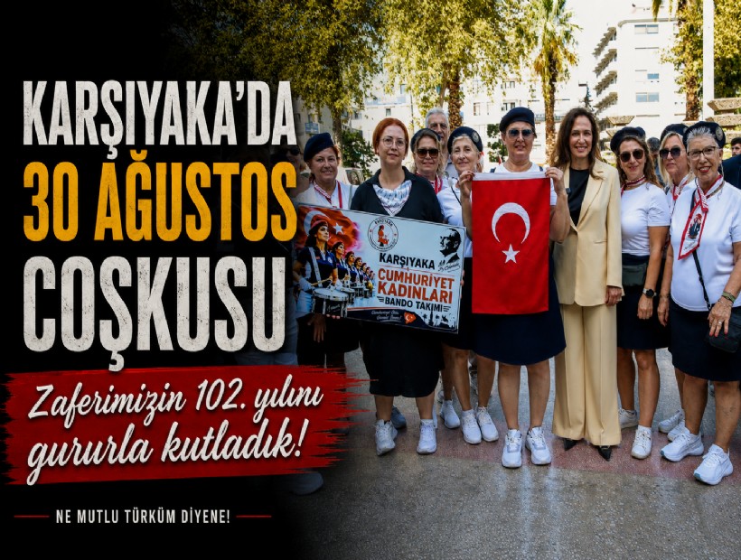 Karşıyaka’da 30 Ağustos gururu