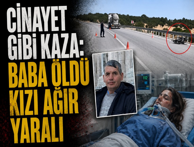 Kaza değil cinayet: Baba öldü kızı ağır yaralı