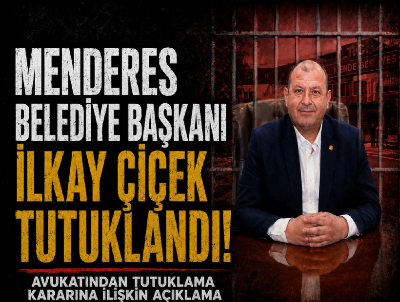 Menderes Belediye Başkanı İlkay Çiçek tutuklandı!