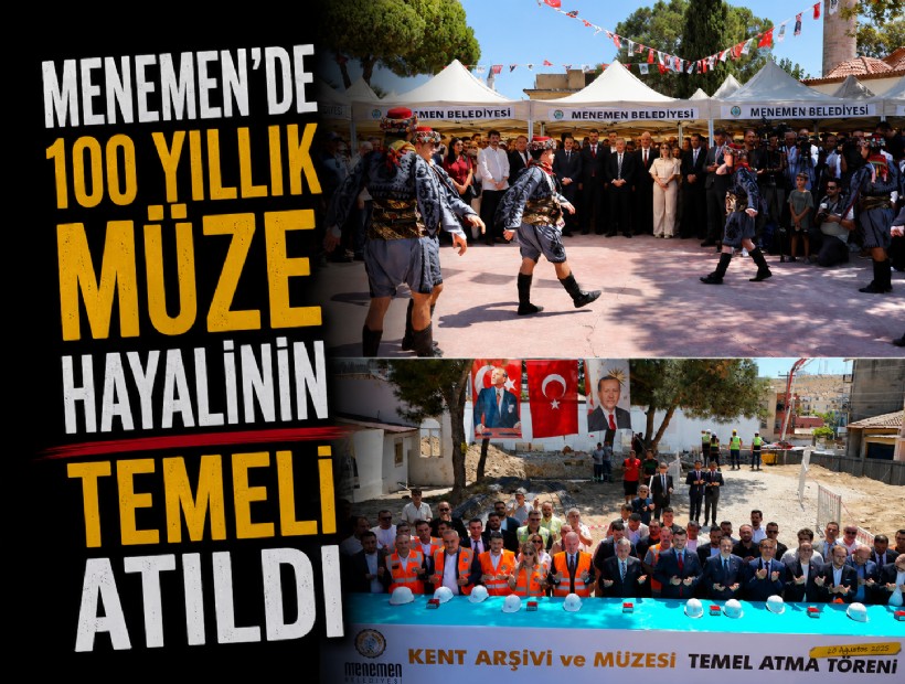 Menemen'de 100 yıllık müze hayalinin temeli atıldı