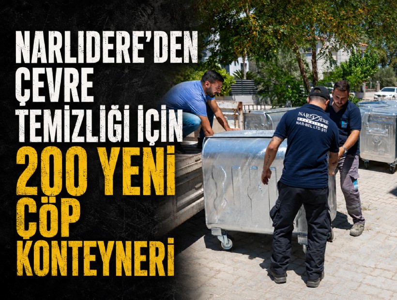 Narlıdere'den çevre temizliği için 200 yeni çöp konteyneri