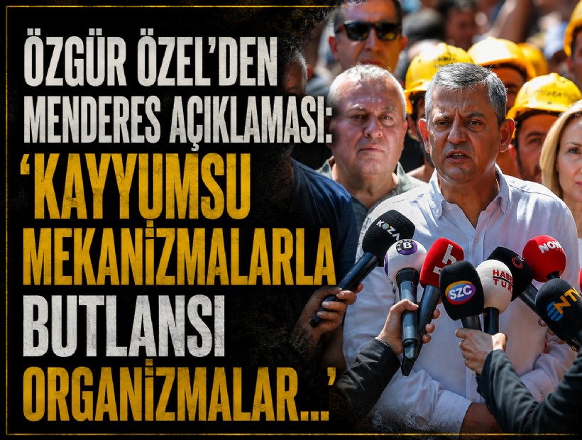 Özgür Özel'den Menderes açıklaması: 'Kayyumsu mekanizmalarla butlansı organizmalar...'