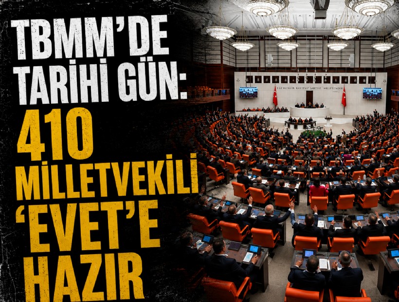 TBMM'de tarihi gün: 410 milletvekili 'Evet'e hazır