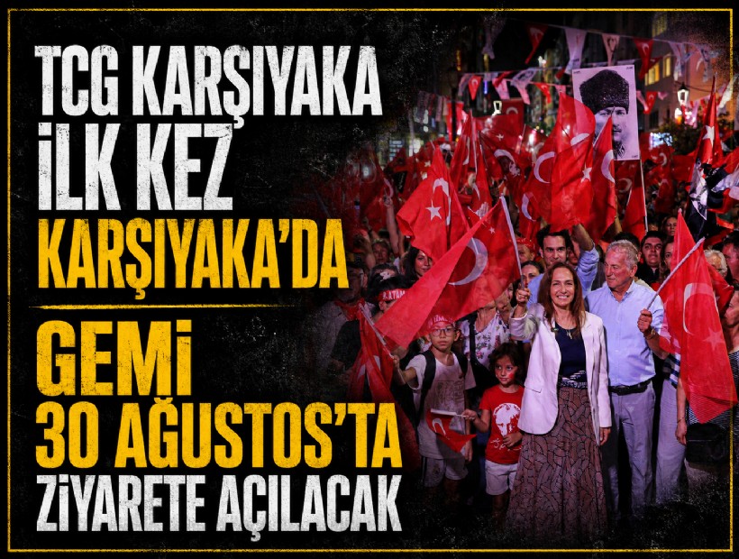 TCG KARŞIYAKA ilk kez Karşıyaka’da: Gemi 30 Ağustos’ta ziyarete açılacak