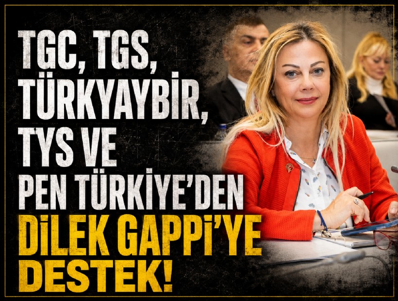 TGC, TGS, TÜRKYAYBİR, TYS ve PEN Türkiye'den Dilek Gappi'ye destek!