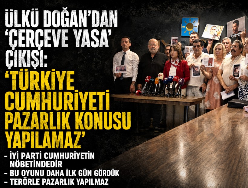 İYİ Parti İzmir İl Başkanı Ülkü Doğan’dan 'çerçeve yasa' çıkışı: 'Türkiye Cumhuriyeti pazarlık konusu yapılamaz'