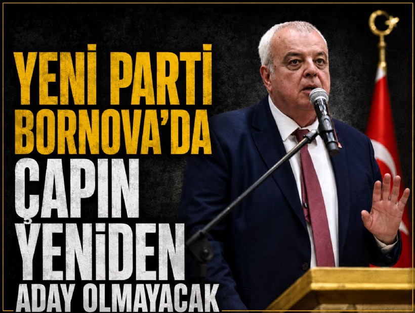 YENİ Parti Bornova’da Çapın yeniden aday olmayacak
