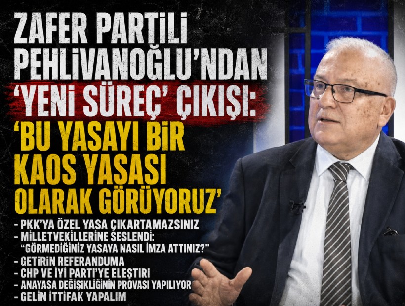 Zafer Partili Pehlivanoğlu’ndan 'yeni süreç' çıkışı: 'Bu yasayı bir kaos yasası olarak görüyoruz'