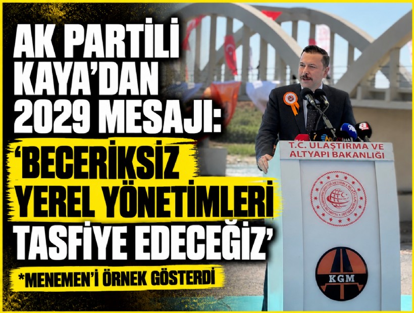 AK Partili Kaya’dan 2029 mesajı: ‘Beceriksiz yerel yönetimleri tasfiye edeceğiz’