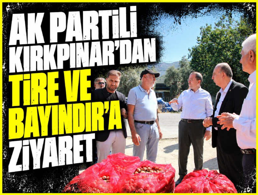 AK Partili Kırkpınar'dan Tire ve Bayandır'a ziyaret