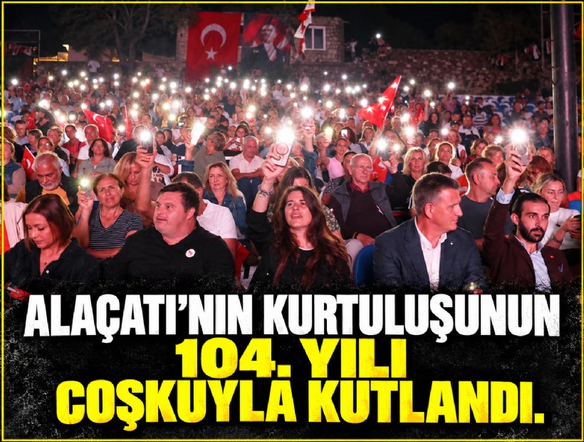 Alaçatı’nın kurtuluşunun 104. yılı törenlerle kutlandı