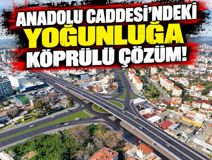 Anadolu Caddesi’ndeki yoğunluğa köprülü çözüm