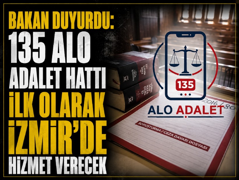 Bakan duyurdu: 135 Alo Adalet Hattı ilk olarak İzmir’de hizmete girdi