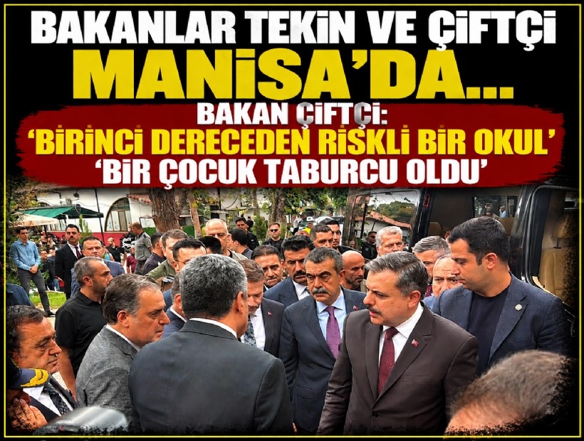Bakan Tekin ve Bakan Çiftçi Manisa'da: 'Provokasyonlara izin vermeyeceğiz'