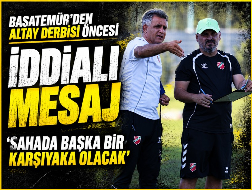 Basatemür’den Altay derbisi öncesi iddialı mesaj: 'Sahada başka bir Karşıyaka olacak'