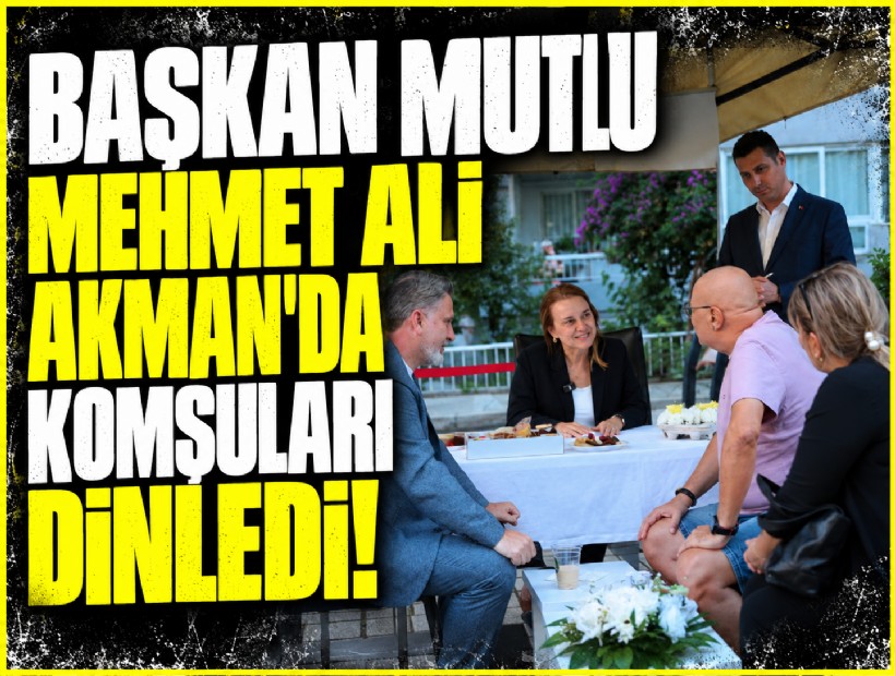 Başkan Mutlu, Mehmet Ali Akman’da talepleri dinledi