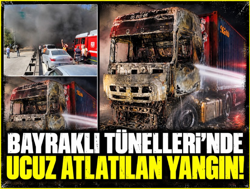Bayraklı Tünelleri'nde ucuz atlatılan TIR yangını!