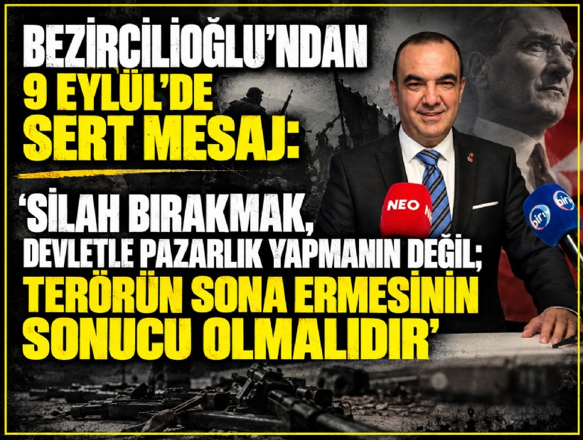 Bezircilioğlu'ndan 9 Eylül'de sert mesaj: ‘Silah bırakmak, devletle pazarlık yapmanın değil; terörün sona ermesinin sonucu olmalıdır’
