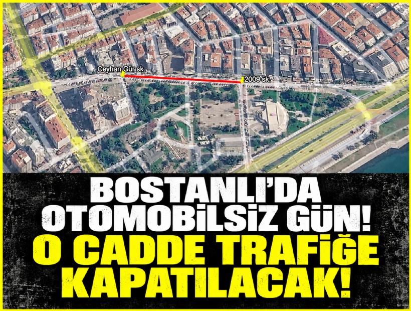 Bostanlı’da otomobilsiz gün! O cadde trafiğe kapatılacak!
