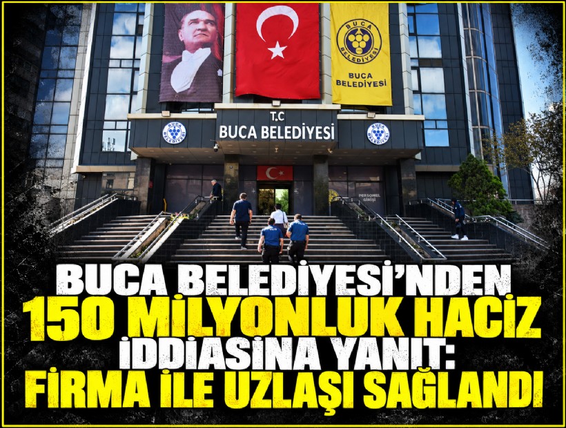 Buca Belediyesi’nden 150 milyonluk haciz iddiasına yanıt: Firma ile uzlaşı sağlandı
