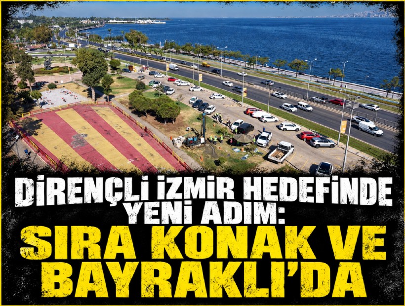 Dirençli İzmir hedefinde yeni adım: Sıra Konak ve Bayraklı’da
