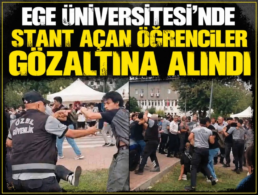 Ege Üniversitesi'nde stant açan öğrenciler gözaltına alındı