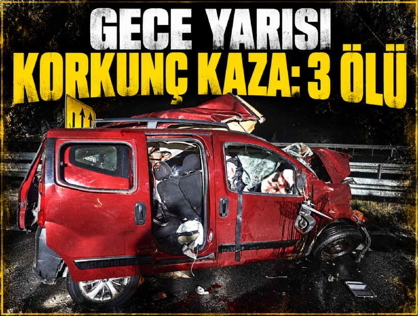 Gece yarısı korkunç kaza: 3 ölü