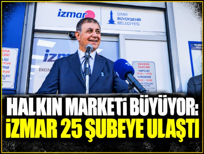 Halkın marketi büyüyor: İZMAR 25 şubeye ulaştı