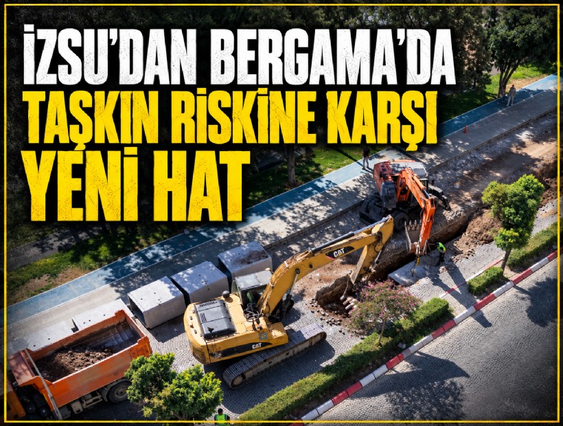 İZSU’dan Bergama’da taşkın riskine karşı yeni hat