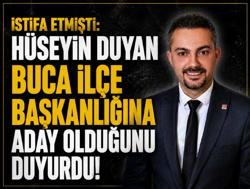 İstifa etmişti: Hüseyin Duyan Buca İlçe Başkanlığına aday olduğunu duyurdu!