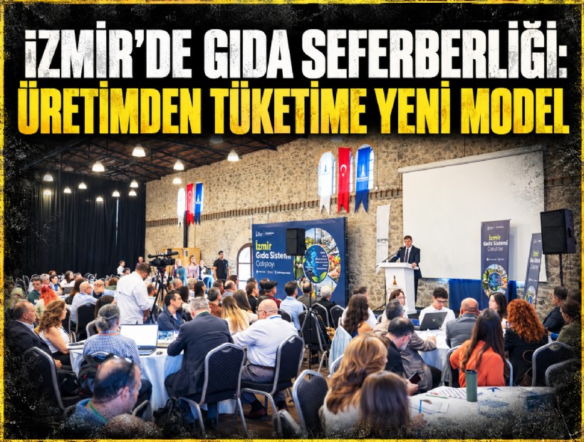 İzmir’de gıda seferberliği: Üretimden tüketime yeni model