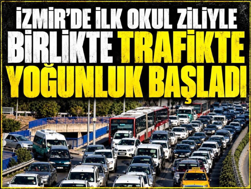 İzmir’de ilk okul ziliyle birlikte trafikte yoğunluk başladı