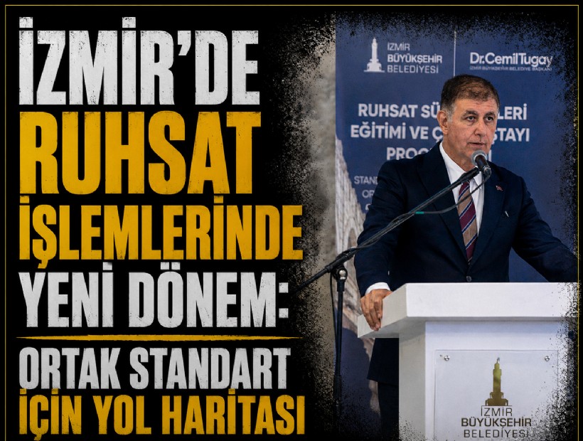 İzmir’de ruhsat işlemlerinde yeni dönem: Ortak standart için yol haritası