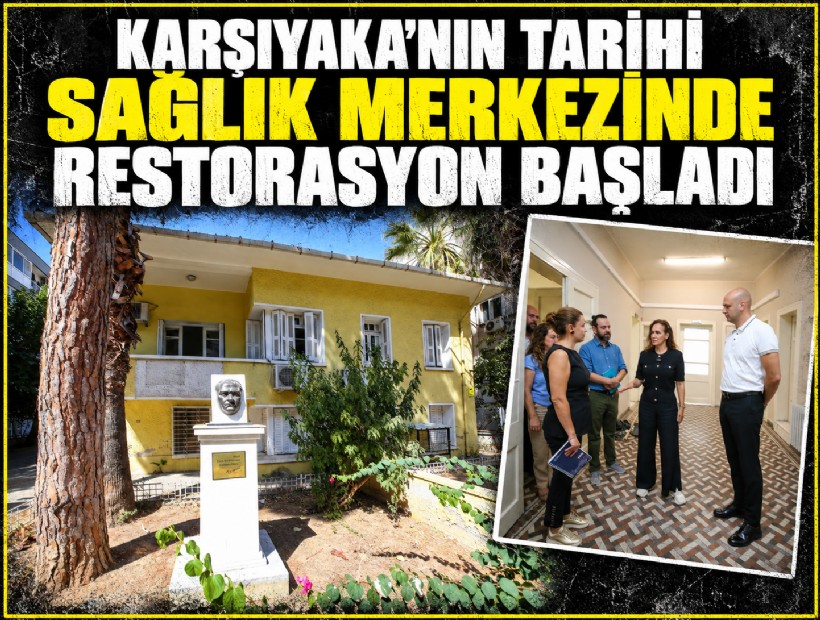 Karşıyaka’nın tarihi sağlık merkezinde restorasyon başladı