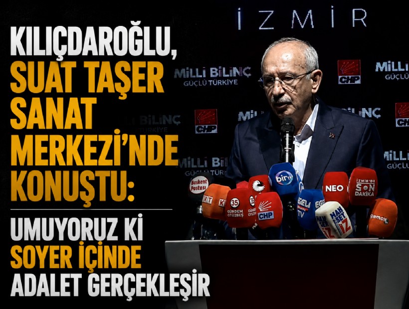 Kılıçdaroğlu, Suat Taşer Sanat Merkezi'nde konuştu: Umuyoruz ki Soyer içinde adalet gerçekleşir